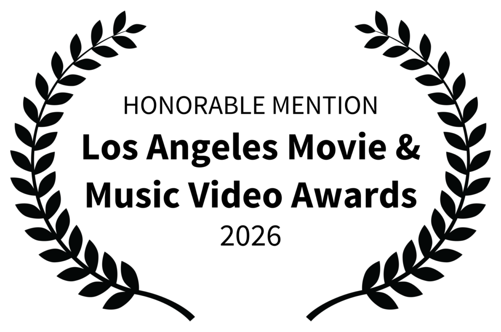 HONORABLE MENTION - Los Angeles Movie Music Video Awards - 2026